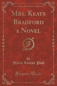 Front cover_Mrs. Keats Bradford a Novel (Classic Reprint)