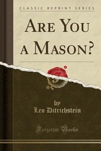 Are You a Mason? (Classic Reprint)