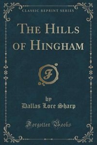 Front cover_The Hills of Hingham (Classic Reprint)