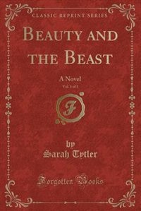 Couverture_Beauty and the Beast, Vol. 1 of 3