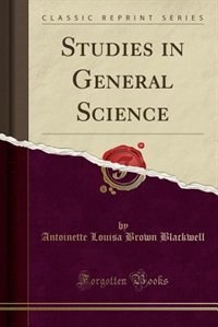Studies in General Science (Classic Reprint)