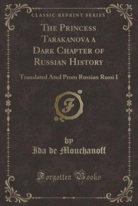 Couverture_The Princess Tarakanova a Dark Chapter of Russian History