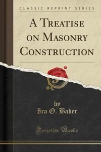 Front cover_A Treatise on Masonry Construction (Classic Reprint)