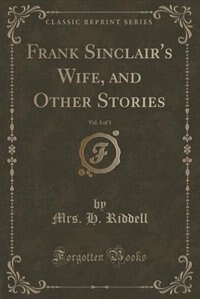Front cover_Frank Sinclair's Wife, and Other Stories, Vol. 3 of 3 (Classic Reprint)