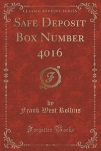 Couverture_Safe Deposit Box Number 4016 (Classic Reprint)