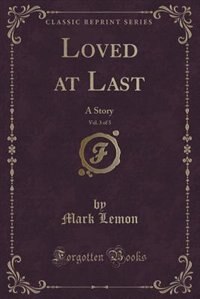 Front cover_Loved at Last, Vol. 3 of 3
