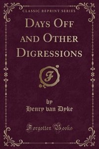 Front cover_Days Off and Other Digressions (Classic Reprint)