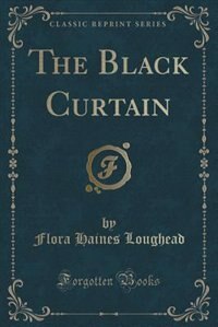 The Black Curtain (Classic Reprint)