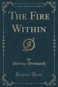 The Fire Within (Classic Reprint)