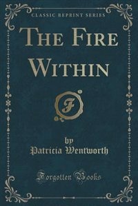 The Fire Within (Classic Reprint)