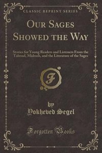 Front cover_Our Sages Showed the Way