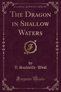 The Dragon in Shallow Waters (Classic Reprint)