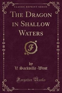 The Dragon in Shallow Waters (Classic Reprint)