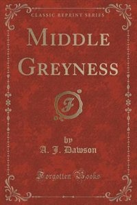 Couverture_Middle Greyness (Classic Reprint)