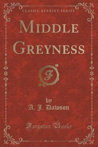 Couverture_Middle Greyness (Classic Reprint)