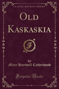 Old Kaskaskia (Classic Reprint)