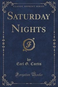 Front cover_Saturday Nights (Classic Reprint)