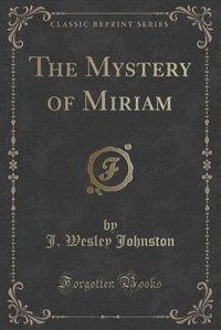 Couverture_The Mystery of Miriam (Classic Reprint)