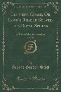 Front cover_Clumber Chase; Or Love's Riddle Solved by a Royal Sphinx, Vol. 3 of 3