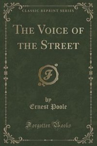 Front cover_The Voice of the Street (Classic Reprint)