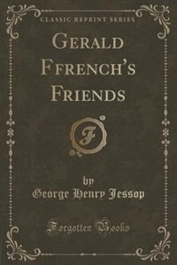 Couverture_Gerald Ffrench's Friends (Classic Reprint)