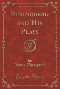 Couverture_Strindberg and His Plays (Classic Reprint)