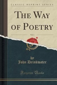 The Way of Poetry, Vol. 4 (Classic Reprint)