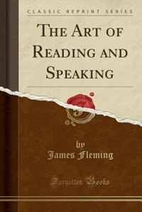 Couverture_The Art of Reading and Speaking (Classic Reprint)