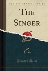 Front cover_The Singer (Classic Reprint)