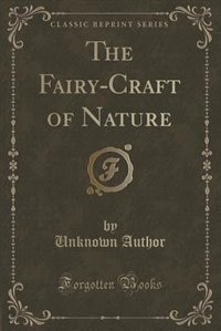 Couverture_The Fairy-Craft of Nature (Classic Reprint)