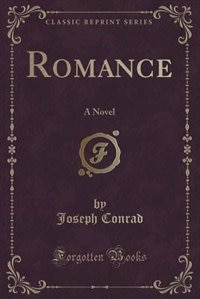 Romance: A Novel (Classic Reprint)