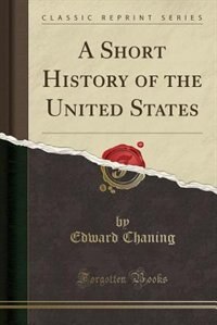 Couverture_A Short History of the United States (Classic Reprint)