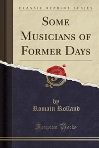 Couverture_Some Musicians of Former Days (Classic Reprint)