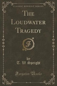 Couverture_The Loudwater Tragedy (Classic Reprint)
