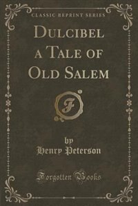Couverture_Dulcibel a Tale of Old Salem (Classic Reprint)