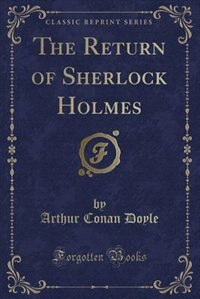The Return of Sherlock Holmes (Classic Reprint)