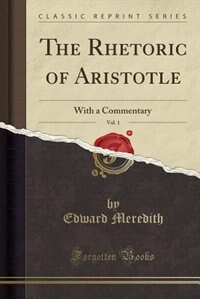 Front cover_The Rhetoric of Aristotle, Vol. 1