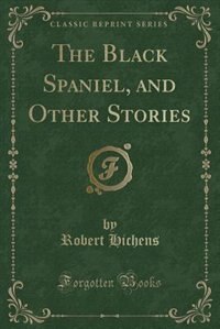 Couverture_The Black Spaniel, and Other Stories (Classic Reprint)