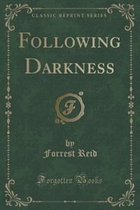 Front cover_Following Darkness (Classic Reprint)