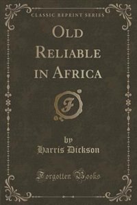 Couverture_Old Reliable in Africa (Classic Reprint)