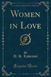 Women in Love (Classic Reprint)