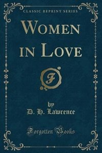Women in Love (Classic Reprint)