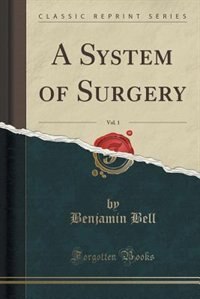 Front cover_A System of Surgery, Vol. 1 (Classic Reprint)