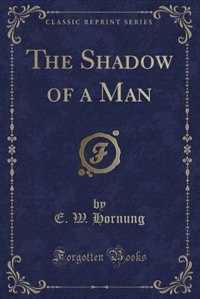 Front cover_The Shadow of a Man (Classic Reprint)