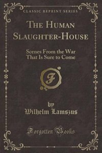 Front cover_The Human Slaughter-House