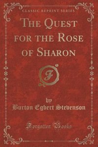 Front cover_The Quest for the Rose of Sharon (Classic Reprint)