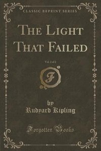 Front cover_The Light That Failed, Vol. 2 of 2 (Classic Reprint)