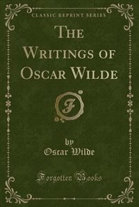 The Writings of Oscar Wilde: What Never Dies, a Romance (Classic Reprint)