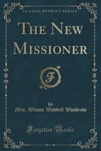 Front cover_The New Missioner (Classic Reprint)