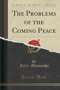 Couverture_The Problems of the Coming Peace (Classic Reprint)